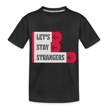 Citation Restons Strangers - T-shirt bio Premium Enfant - noir - Devant