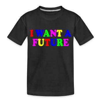 I want a future - Kinder Premium Bio T-Shirt - Schwarz - Vorne