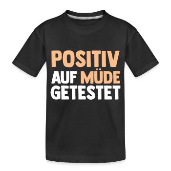 Tested positive for tired - Kids' Premium Organic T-Shirt - black - Front