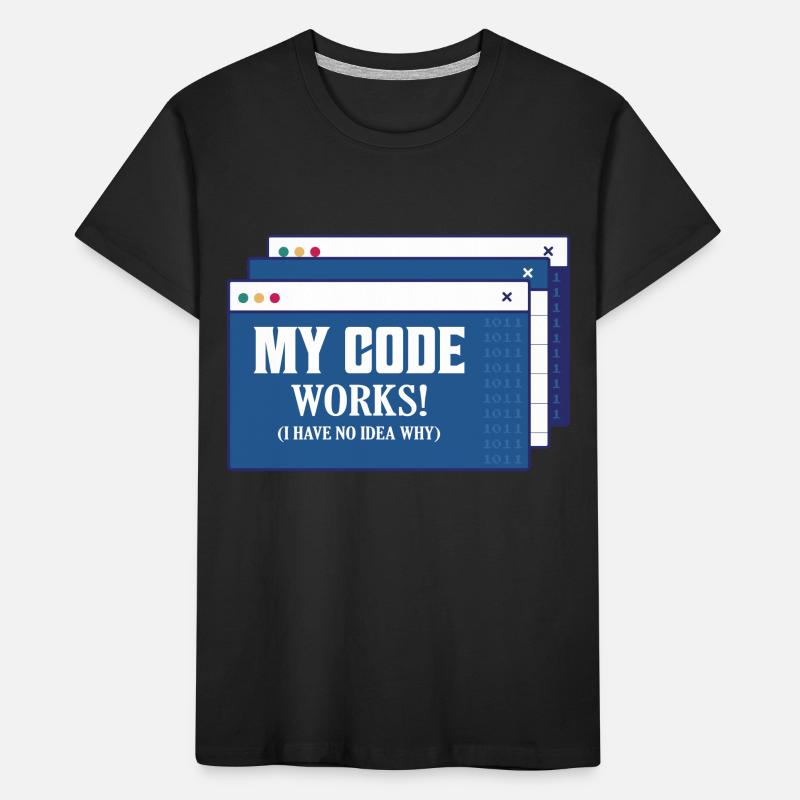 Mon code fonctionne! Je n’ai aucune idée de pourquoi un logiciel de codage T-shirt bio Premium Enfant