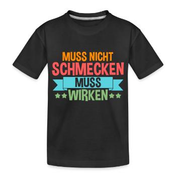 Muss Net Schmecke Muss Wirke - Kinder Premium Bio T-Shirt - Schwarz - Vorne