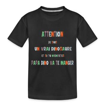 attention je suis un dinosaure papa va te manger - T-shirt bio Premium Enfant - noir - Devant