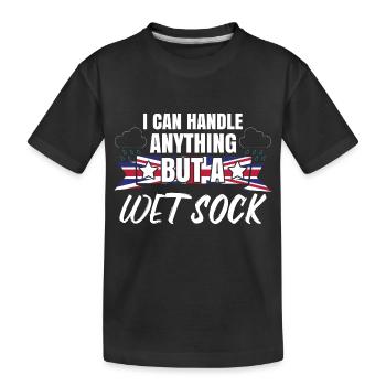 Ich kann mit allem umgehen, nur nicht mit einer nassen Socke - Kinder Premium Bio T-Shirt - Schwarz - Vorne