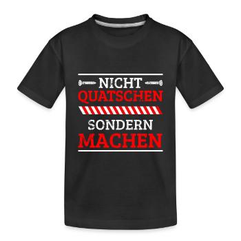 Nicht quatschen sondern machen handwerker spruch - Kinder Premium Bio T-Shirt - Schwarz - Vorne