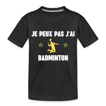 je peux pas j'ai badminton - T-shirt bio Premium Enfant - noir - Devant