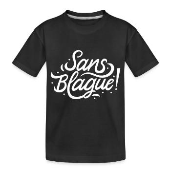 Sans blague ! - T-shirt bio Premium Enfant - noir - Devant