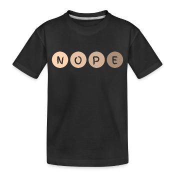 NOPE - Kids' Premium Organic T-Shirt - black - Front