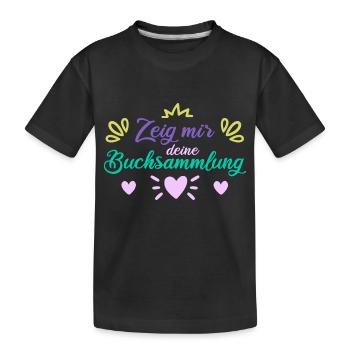 Bücherwurm im Liebesrausch zeig mir deine Sammlung - Kinder Premium Bio T-Shirt - Schwarz - Vorne
