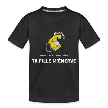 allo papy viens me chercher ta fille m’énerve - T-shirt bio Premium Enfant - noir - Devant
