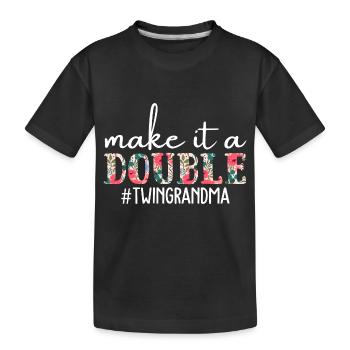 Make It A Double Twin Grandma Of Twins Grandmother - Kinder Premium Bio T-Shirt - Schwarz - Vorne