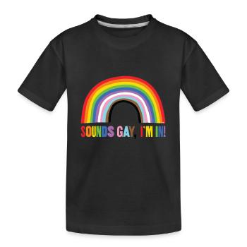 Sounds gay, I'm in! - Kids' Premium Organic T-Shirt - black - Front