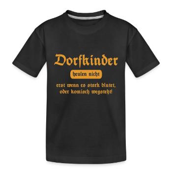 Dorfkinder heulen nicht - Lustiger Spruch - Kinder Premium Bio T-Shirt - Schwarz - Vorne