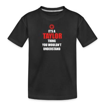 Cadeau ce Sá chose anniversaire comprendre TAYLOR - T-shirt bio Premium Enfant - noir - Devant