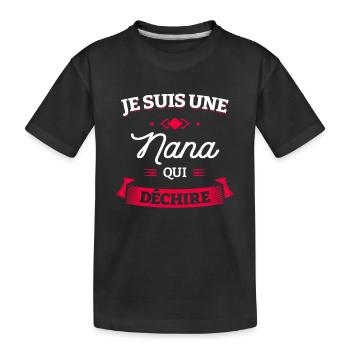 JE SUIS UNE NANA QUI DÉCHIRE - T-shirt bio Premium Enfant - noir - Devant