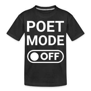 Poet Mode OFF - Kids' Premium Organic T-Shirt - black - Front