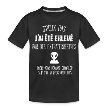 j'peux pas j'ai été enlevé par des martiens cadeau - T-shirt bio Premium Enfant - noir - Devant