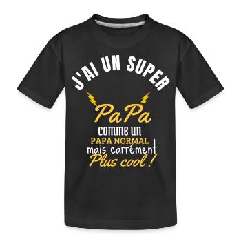 Super papa, carrément plus cool - T-shirt bio Premium Enfant - noir - Devant