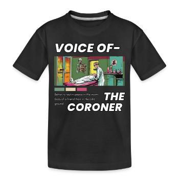 Voice of the Coroner - Kids' Premium Organic T-Shirt - black - Front