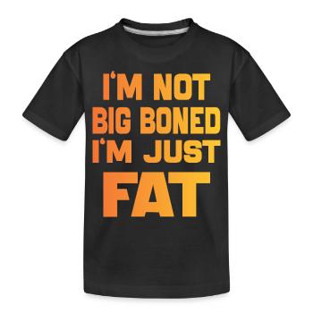 Ich bin nicht dickknochig, ich bin nur fett Lustige Sprüche Zitat - Kinder Premium Bio T-Shirt - Schwarz - Vorne