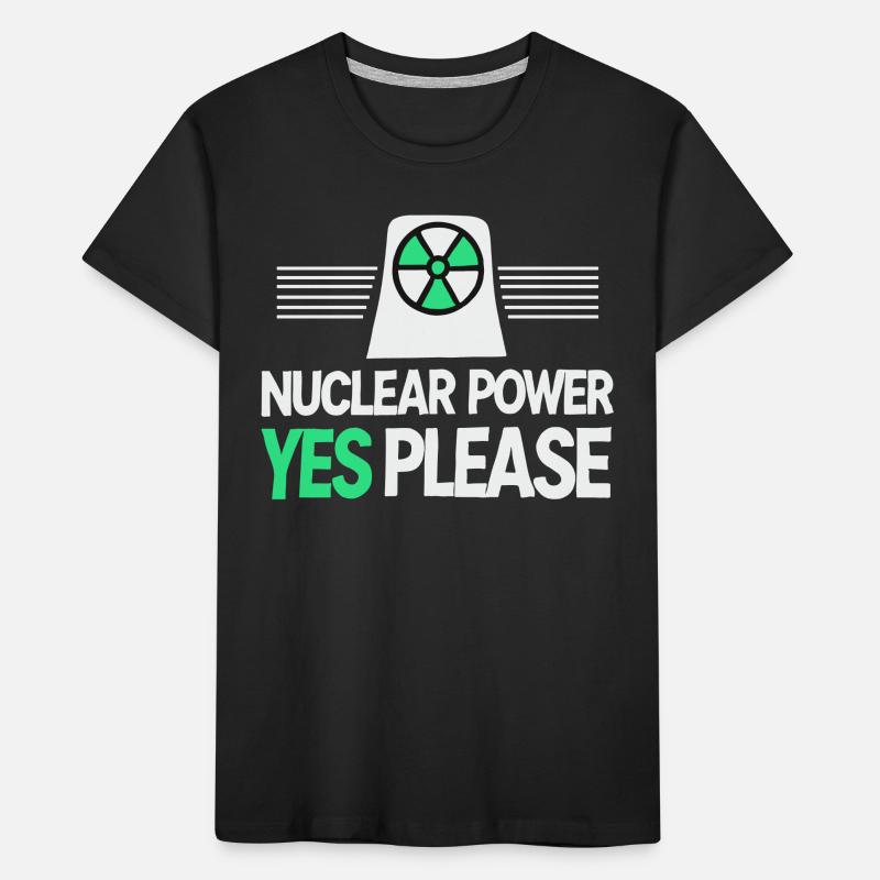 Nuclear Power Yes Please - Pro Clean Energy Kids' Premium Organic T-Shirt