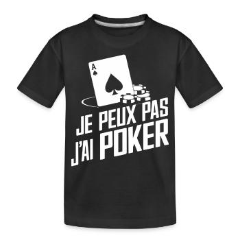 je peux pas j'ai Poker - T-shirt bio Premium Enfant - noir - Devant