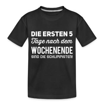 Les 5 premiers jours après le week-end sont les - T-shirt bio Premium Enfant - noir - Devant