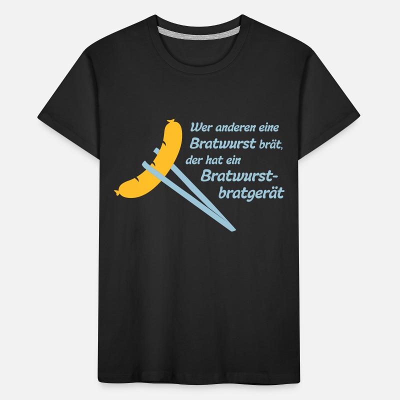 Bob: Wer anderen eine Bratwurst brät, der hat ein Kinder Premium Bio T-Shirt