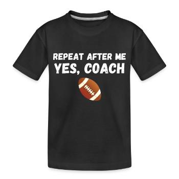 Répétez après moi Oui Coach Football américain - T-shirt bio Premium Enfant - noir - Devant