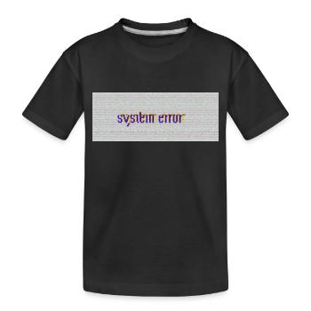 system error - Kids' Premium Organic T-Shirt - black - Front