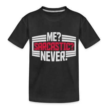me sarcastic never quote - Kids' Premium Organic T-Shirt - black - Front
