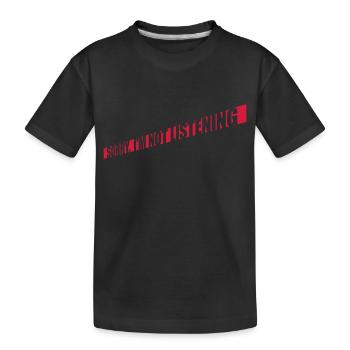 sorry in not listening - Kids' Premium Organic T-Shirt - black - Front