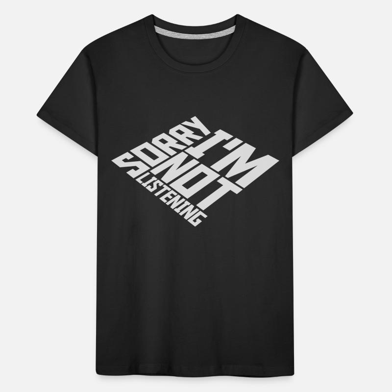 désolé de ne pas écouter T-shirt bio Premium Enfant
