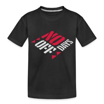no days off quote - Kids' Premium Organic T-Shirt - black - Front