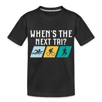 When's the next Tri? Triathlete Triathlon - Kids' Premium Organic T-Shirt - black - Front