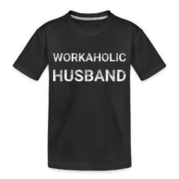 Workaholic Husband - Kids' Premium Organic T-Shirt - black - Front