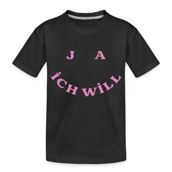 Ja Ich Will - Kinder Premium Bio T-Shirt - Schwarz - Vorne