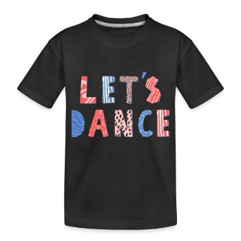 Lass uns tanzen - Kinder Premium Bio T-Shirt - Schwarz - Vorne