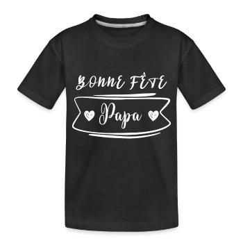 BONNE FÊTE Papa - fête des pères - anniversaire - T-shirt bio Premium Enfant - noir - Devant