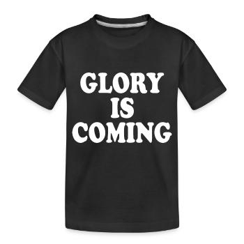 Glory is coming - Kids' Premium Organic T-Shirt - black - Front