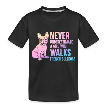 Unterschätzen Sie niemals ein Mädchen, das mit französischem Bulldo spazieren geht - Kinder Premium Bio T-Shirt - Schwarz - Vorne
