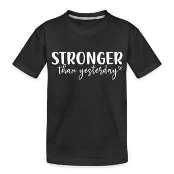Stärker als gestern - Kinder Premium Bio T-Shirt - Schwarz - Vorne