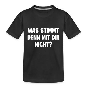 Was stimmt denn mit dir nicht? - Frage - Kinder Premium Bio T-Shirt - Schwarz - Vorne
