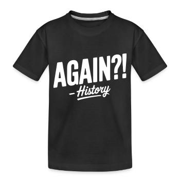 Encore une fois, l’histoire se répète drôle de dicton - T-shirt bio Premium Enfant - noir - Devant
