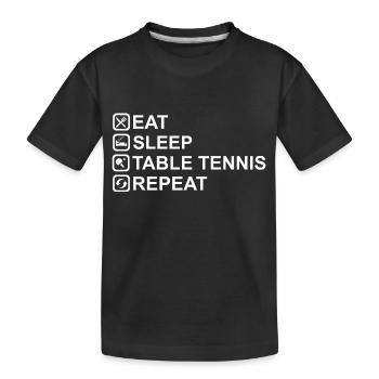 EAT SLEEP TABLE TENNIS REPEAT - Kinder Premium Bio T-Shirt - Schwarz - Vorne