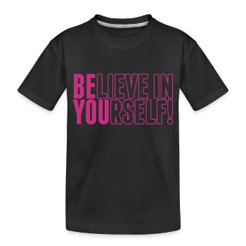 believe in yourself - be you - Kinder Premium Bio T-Shirt - Schwarz - Vorne
