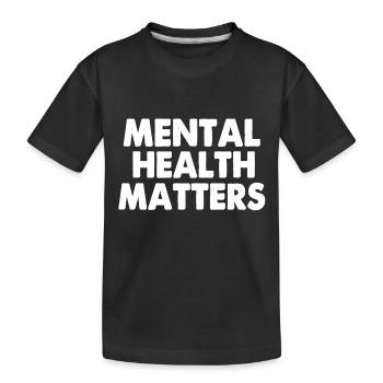 Mental Health Matters - Kids' Premium Organic T-Shirt - black - Front