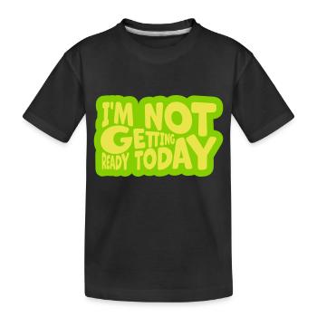ne pas se préparer aujourd’hui - T-shirt bio Premium Enfant - noir - Devant