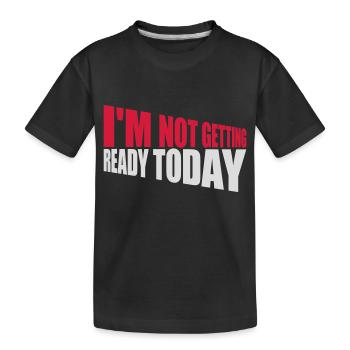 ne pas se préparer aujourd’hui - T-shirt bio Premium Enfant - noir - Devant