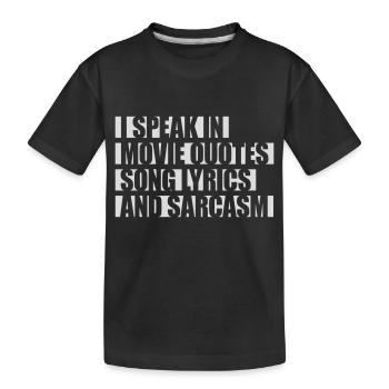 speak lyrics and sarcasm - Kids' Premium Organic T-Shirt - black - Front