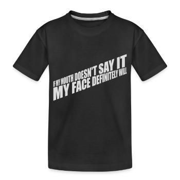 Mon visage le fera certainement - T-shirt bio Premium Enfant - noir - Devant